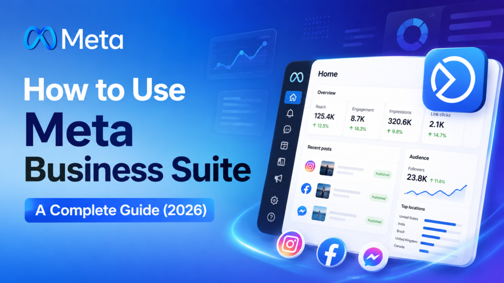 How to Use Meta Business Suite A Complete Guide (2026)