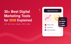 30+ Best Digital Marketing Tools for 2026 Explained